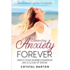Health Anxiety Book For Women: Eliminating Anxiety Forever - Watch Your Worries Disappear Like A Cloud of Smoke - Paperback