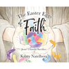 The Easter Eggs of Faith: Jesus' Ultimate Sacrifice - Hardcover