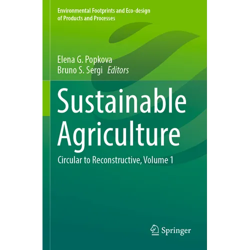 Sustainable Agriculture: Circular to Reconstructive, Volume 1 - Paperback
