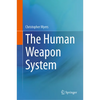 The Human Weapon System - Hardcover