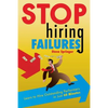 Stop Hiring Failures! - Paperback