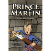 Prince Martin Wins His Sword: A Classic Tale About a Boy Who Discovers the True Meaning of Courage, Grit, and Friendship (Grayscale Art Edition) - Paperback