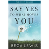 The Intent Course: Say Yes To What Moves You - Paperback