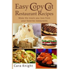 Easy Copy Cat Restaurant Recipes: Make the meals you love from your favorite restaurants - Paperback