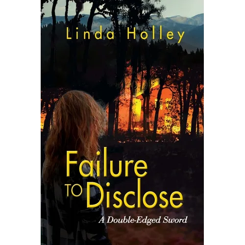Failure to Disclose, A Double-Edged Sword - Paperback