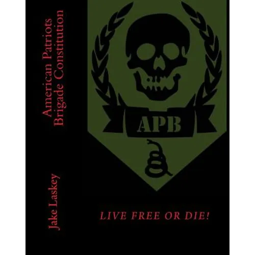American Patriots Brigade Constitution - Paperback