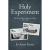 Holy Experiment: The Warwick River Mennonite Colony, 1897-1970 - Paperback