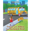 Travel with Willow the Backpack Bear - Paperback