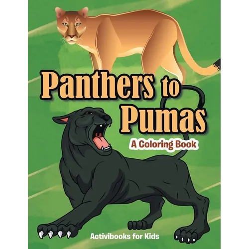 Panthers to Pumas: A Coloring Book - Paperback