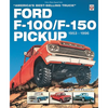 Ford F-100/F-150 Pickup 1953 to 1996: America's Best-Selling Truck - Paperback