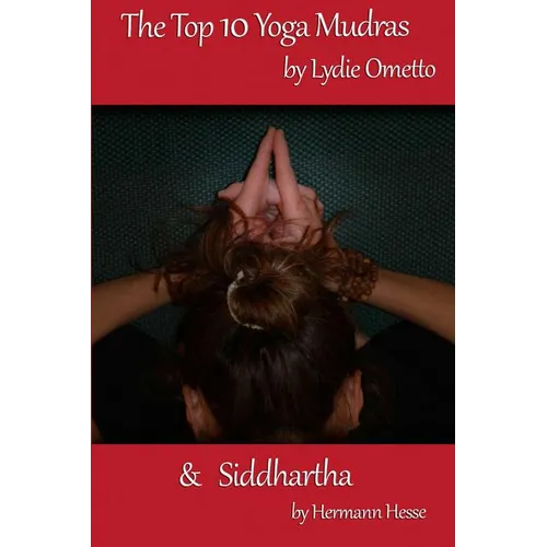 The Top 10 Yoga Mudras & Siddhartha - Paperback