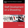 Staff Development on a Shoestring: A How-To-Do-It Manual for Librarians - Paperback