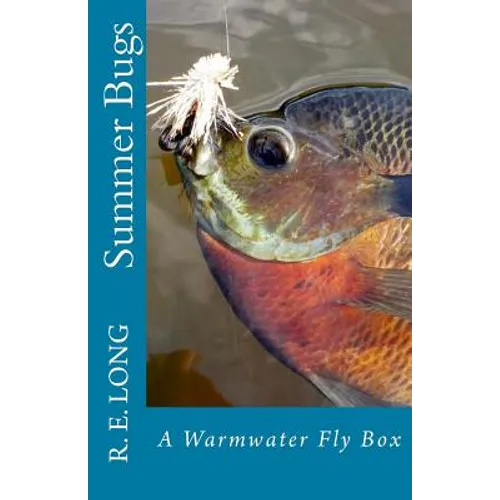 Summer Bugs: A Warmwater Fly Box - Paperback