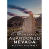 Abandoned Nevada: All That Glittered - Paperback