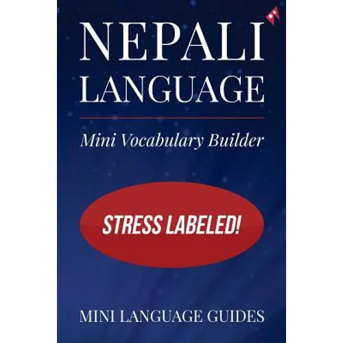 Nepali Language Mini Vocabulary Builder: Stress Labeled! - Paperback