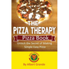 The Pizza Therapy Pizza Book: Unlock the Secret of Making Simple Easy Pizza - Paperback