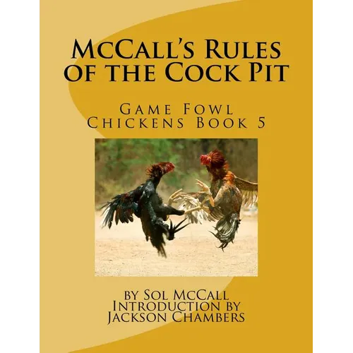 McCall's Rules of the Cock Pit: Game Fowl Chickens Book 5 - Paperback