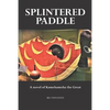 Splintered Paddle: a Novel of Kamehameha the Great - Paperback