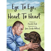 Eye to Eye, Heart to Heart - Hardcover