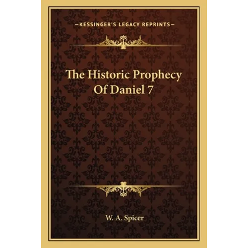 The Historic Prophecy Of Daniel 7 - Paperback