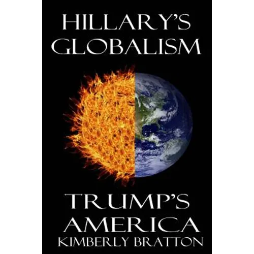 Hillary's Globalism: Trump's America - Paperback
