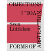 Objections, Volume 1: Forms of Abstraction - Paperback