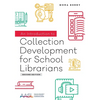 An Introduction to Collection Development for School Librarians - Paperback