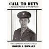 Call to Duty a Personal Memoir of World War II: Edited and Published by Pamela Howard Keagan - Paperback