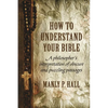 How To Understand Your Bible: A Philosopher's Interpretation of Obscure and Puzzling Passages - Paperback