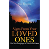 Signs From Your Loved Ones: The New Language of Your Loved Ones - Paperback