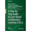 A Step-By-Step Guide to Case-Based Collaborative Learning (Cbcl) - Paperback