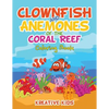 Clownfish and Anemones of the Coral Reef Coloring Book - Paperback