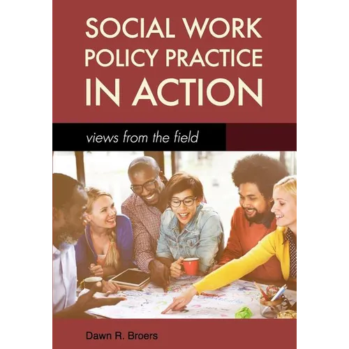 Social Work Policy Practice in Action: Views from the Field - Paperback
