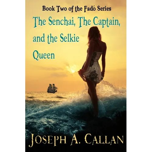 The Senchai, The Captain, And The Selkie Queen - Paperback