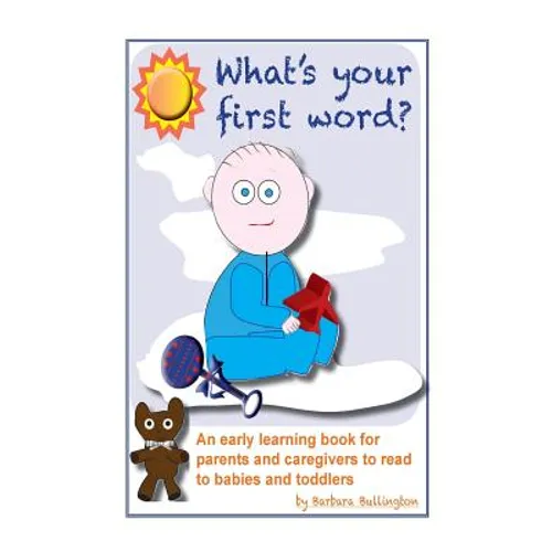 What's Your First Word?: An early learning book for parents to read to infants and toddlers - Paperback