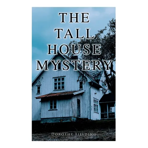 The Tall House Mystery: A Murder Thriller - Paperback