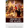Heroes of the Alamo: The Lives and Legacies of Davy Crockett and Jim Bowie - Paperback