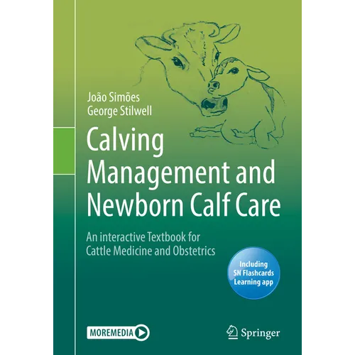 Calving Management and Newborn Calf Care: An Interactive Textbook for Cattle Medicine and Obstetrics - Paperback