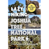 Lazy Hiking: Joshua Tree National Park - Paperback