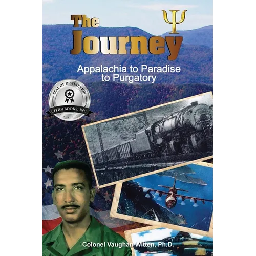 The Journey: Appalachia to Paradise to Purgatory - Hardcover