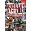 Now You Know Nashville - 2nd Edition: The Ultimate Guide to the Pop Culture Sights and Sounds That Made Music City - Paperback
