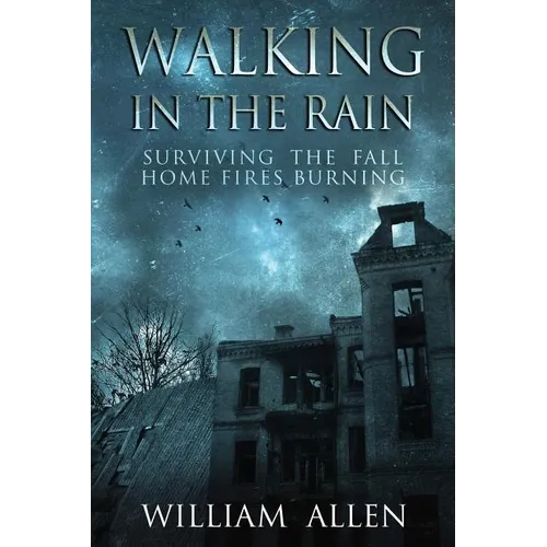 Walking in the Rain Books One & Two: Surviving the Fall and Home Fires Burning - Paperback