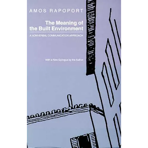 The Meaning of the Built Environment: A Nonverbal Communication Approach - Paperback