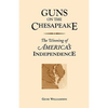 Guns on the Chesapeake: The Winning of America's Independence - Paperback