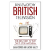 Bingeworthy British Television: The Best Brit TV You Can't Stop Watching - Paperback