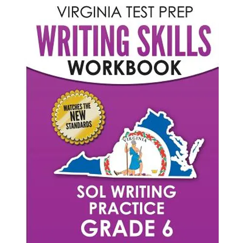 VIRGINIA TEST PREP Writing Skills Workbook SOL Writing Practice Grade 6: Develops SOL Writing, Research, and Reading Skills - Paperback