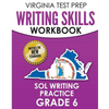 VIRGINIA TEST PREP Writing Skills Workbook SOL Writing Practice Grade 6: Develops SOL Writing, Research, and Reading Skills - Paperback