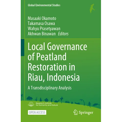 Local Governance of Peatland Restoration in Riau, Indonesia: A Transdisciplinary Analysis - Paperback