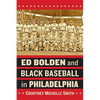 Ed Bolden and Black Baseball in Philadelphia - Paperback