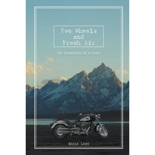Two Wheels and Fresh Air: The Adventures of a Rider - Paperback